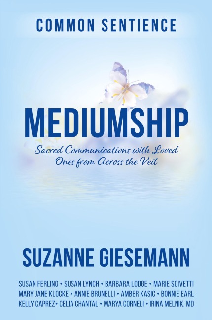 Mediumship: Sacred Communications with Loved Ones from Across the Veil