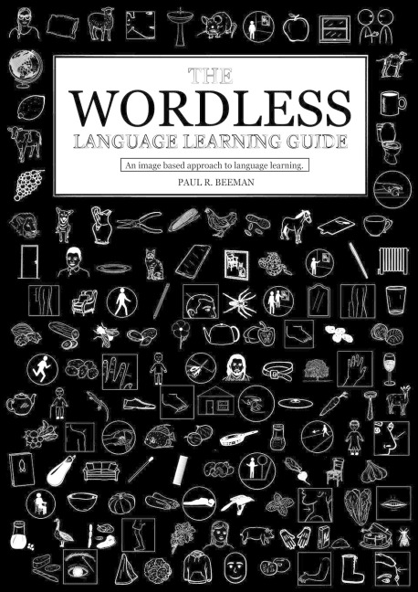 The Wordless Language Learning Guide: An image based approach to language acquisition
