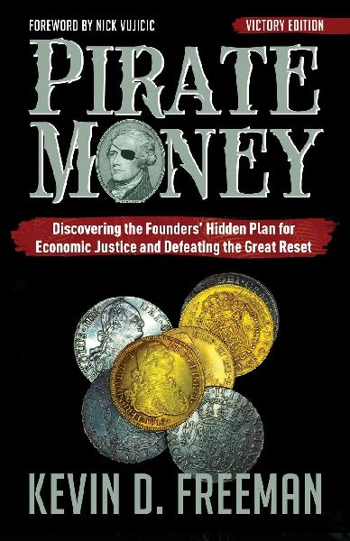 Pirate Money: Discovering the Founders' Hidden Plan for Economic Justice and Defeating the Great Reset