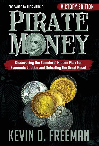 Pirate Money: Discovering the Founders' Hidden Plan for Economic Justice and Defeating the Great Reset