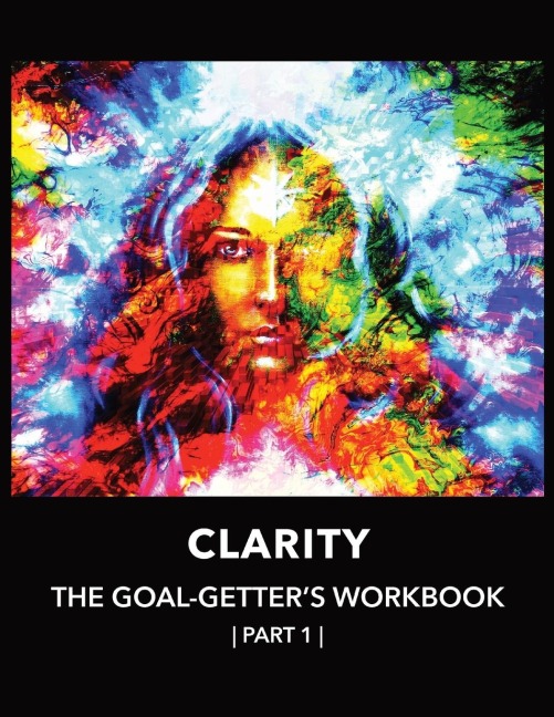 Clarity  | The  Goal-Getters  Workbook,  Part 1 | For Personal Growth, Confidence, Spirituality: Reflection Journal | Mood Tracker | Cognitive Behavioral Therapy (CBT) | Color Therapy | Tarot Cards and Guide