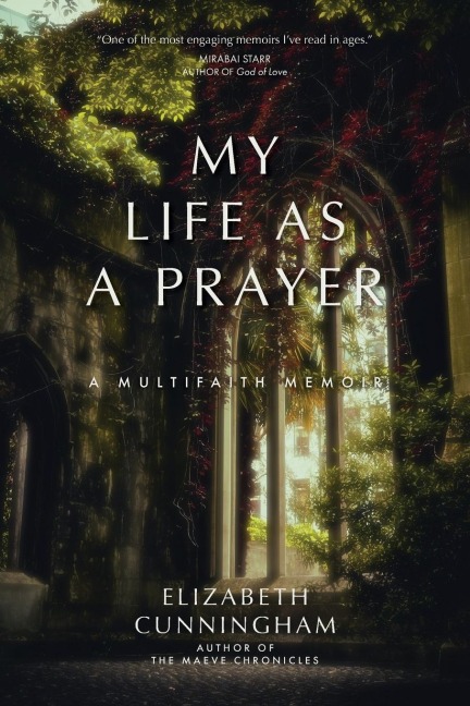 My Life as a Prayer: A Multifaith Memoir