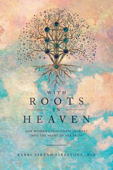 With Roots in Heaven: One Woman's Passionate Journey Into the Heart of Her Faith