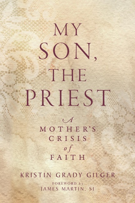 My Son, the Priest: A Mother's Crisis of Faith
