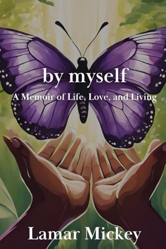By Myself A Memoir of Live, Love, and Living
