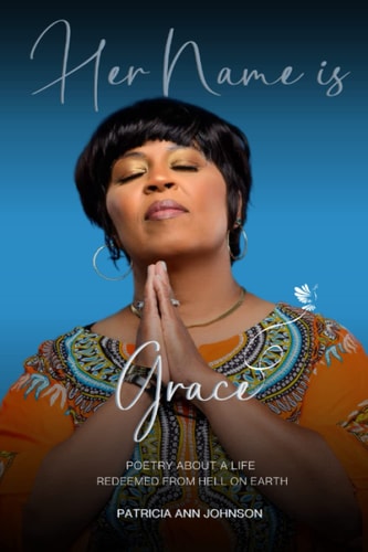 Her Name Is Grace Poetry about a Life Redeemed from Hell on Earth