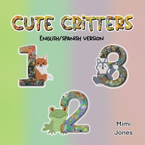 Cute Critters 123 Spanish/English Version 123s