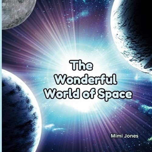 The Wonderful World of Space Interesting Facts About Space
