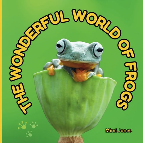 The Wonderful World of Frogs Interesting Facts About Frogs