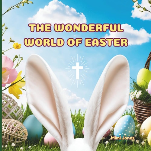 The Wonderful World of Easter Interesting Facts About Easter