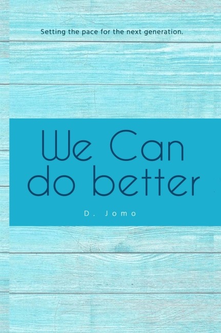 We Can Do Better: Setting the Pace for the Next Generation