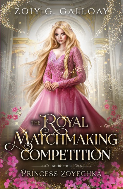 The Royal Matchmaking Competition: Princess Zoyechka