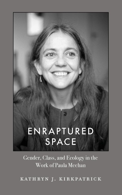 Enraptured Space: Gender, Class, and Ecology in the Work of Paula Meehan