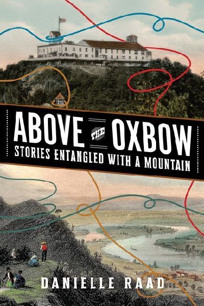 Above the Oxbow: Stories Entangled with a Mountain