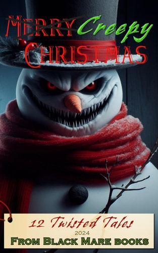 Creepy Christmas 2024 12 Twisted Tales from Black Mare Books