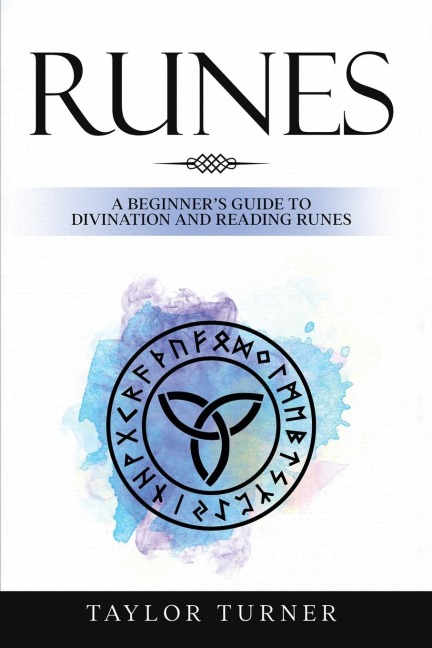 Runes: A Beginners Guide to Divination and Reading Runes