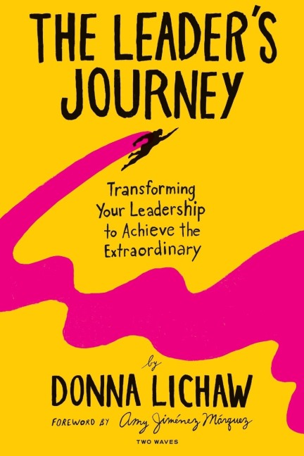 The Leader's Journey: Transforming Your Leadership to Achieve the Extraordinary