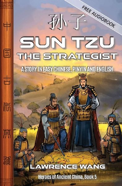 Sun Tzu the Strategist: A Story in Easy Chinese, Pinyin and English
