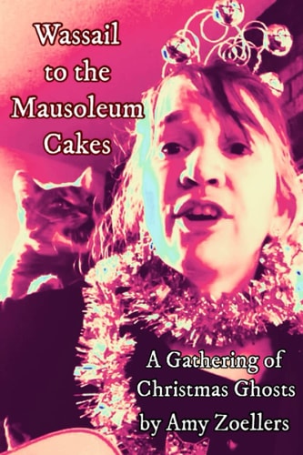 Wassail to the Mausoleum Cakes A Gathering of Christmas Ghosts