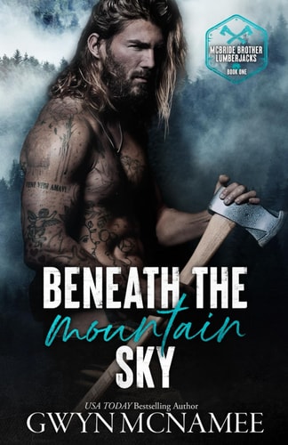 Beneath the Mountain Sky A Small Town Mountain Man Lumberjack Second Chance Romance