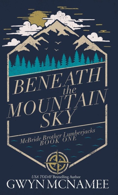 Beneath the Mountain Sky: A Small Town Mountain Man Lumberjack Second Chance Romance