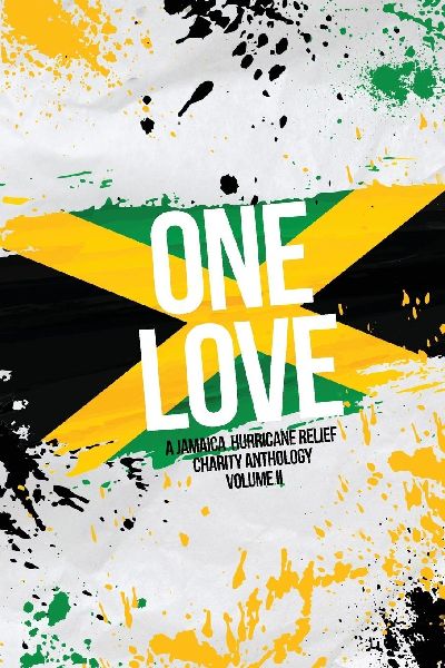 One Love: A Jamaica Hurricane Relief Anthology Volume 2