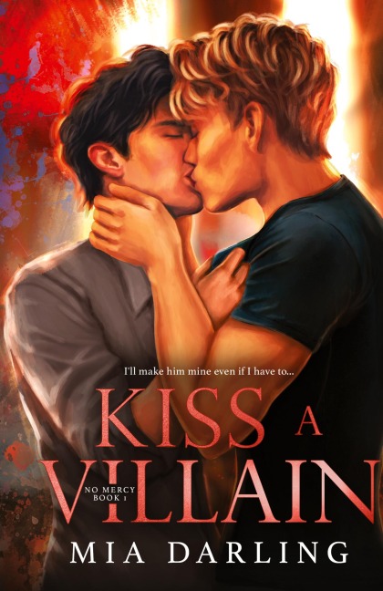 Kiss A Villain: A Dark MM Mafia Romance