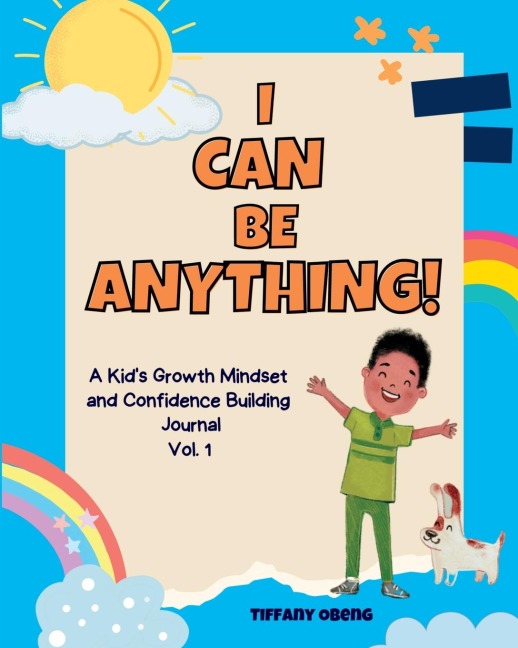 I Can Be Anything!: A Kids Activity Journal to Build a Growth Mindset and Confidence through Career Exploration