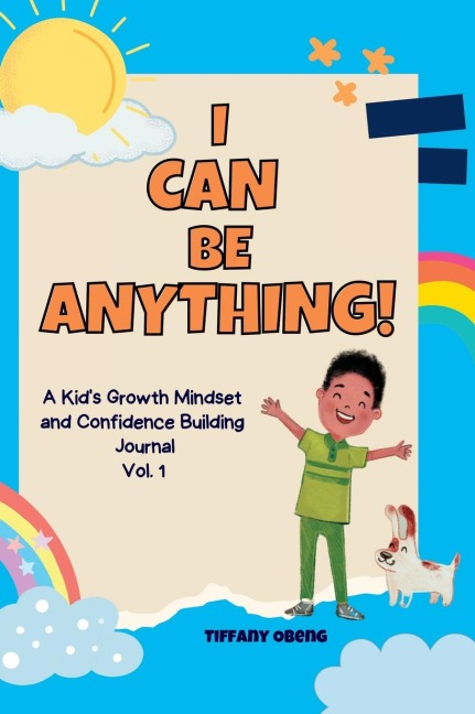 I Can Be Anything!: A Kids Activity Journal to Build a Growth Mindset and Confidence through Career Exploration
