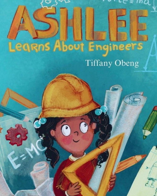 Ashlee Learns about Engineers: Career Book for Kids (STEM Childrens Book)