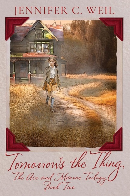 Tomorrows the Thing: Book 2 in the Ace and Monroe Trilogy