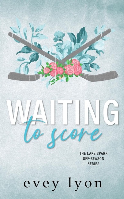 Waiting to Score: A Small Town Hockey Romance