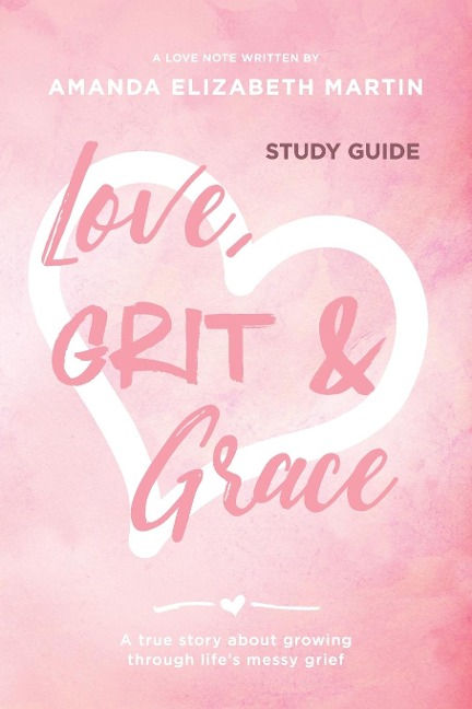 Love, Grit and Grace - Growth Journal: A true story about growing through lifes messy grief