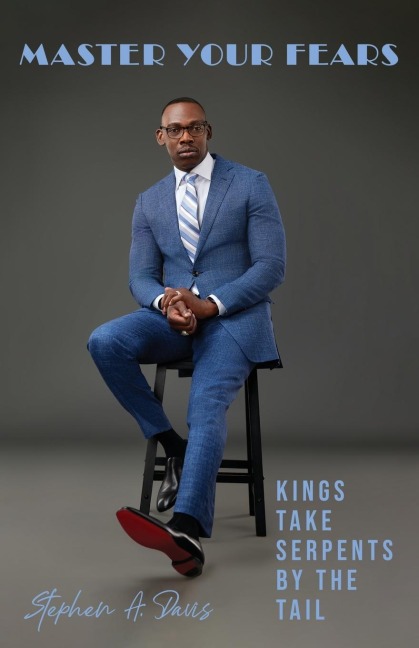 Master Your Fears: Kings Take Serpents by the Tail