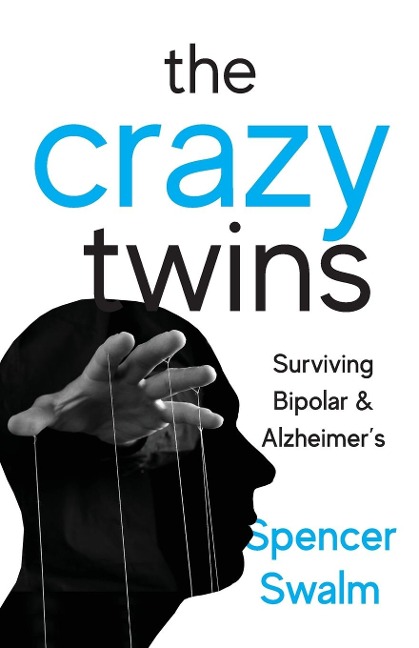 The Crazy Twins: Surviving Bipolar and Alzheimers