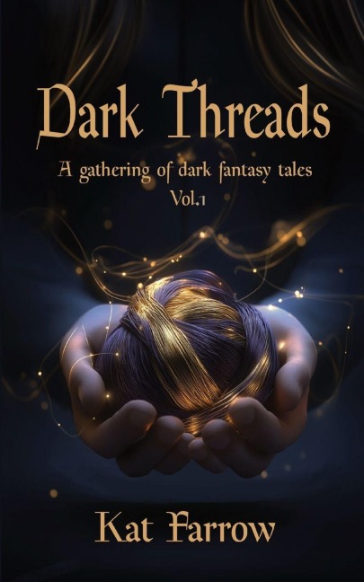 Dark Threads: A Gathering of Dark Fantasy Tales