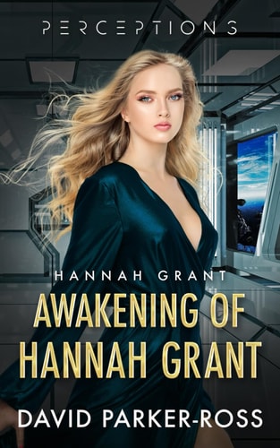 Awakening of Hannah Grant Traitor Or Patriot? A Space Opera