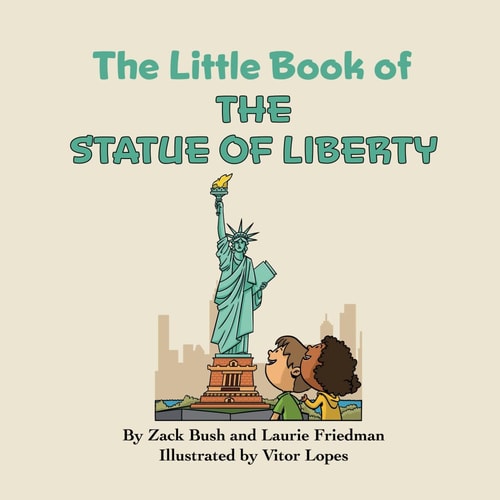 The Little Book of the Statue of Liberty Introduction for Children to the Statue of Liberty, Freedom, Liberty, Immigration, Landmarks for Kids Ages 3 10, Preschool, Kindergarten, First Grade