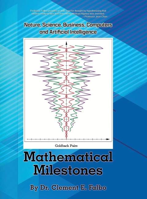 MATHEMATICAL MILESTONES: Nature, Science, Business, Computers and Artificial Intelligence