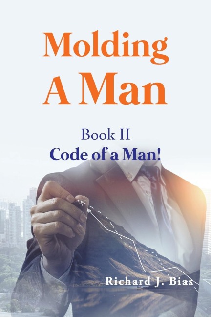 Molding A Man: Book II Code of a Man