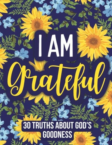 I Am Grateful Coloring Book 30 Truths about God's Goodness