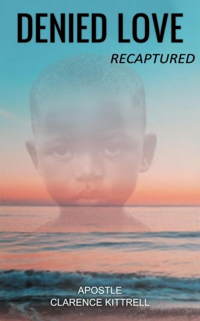Denied Love: Recaptured