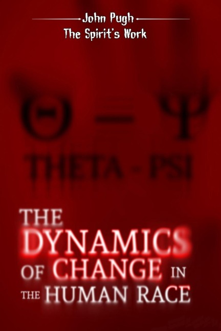 The Dynamics of Change in the Human Race: The Spirits Work