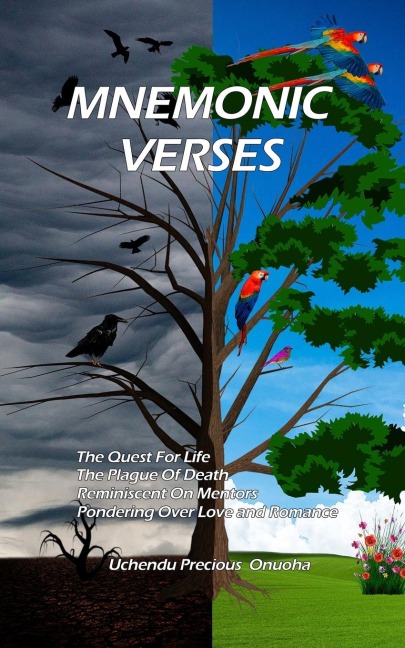 MNEMONIC VERSES: THE QUEST FOR LIFE ; THE PLAGUE OF DEATH ; REMINISCENT ON MENTORS ; PONDERING OVER LOVE