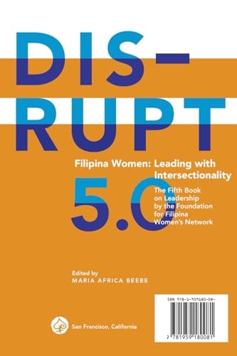 DISRUPT 5.0. Filipina Women Leading with Intersectionality: The Fifth Book on Leadership by the Foundation for Filipina Women's Network