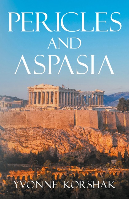 Pericles and Aspasia: A Story of Ancient Greece