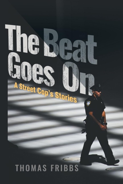 The Beat Goes On: A Street Cops Stories