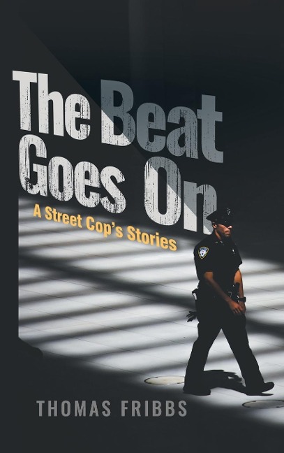 The Beat Goes On: A Street Cops Stories