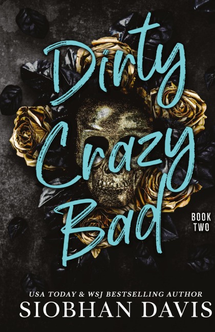 Dirty Crazy Bad (Hardcover): Dirty Crazy Bad Duet Book 2