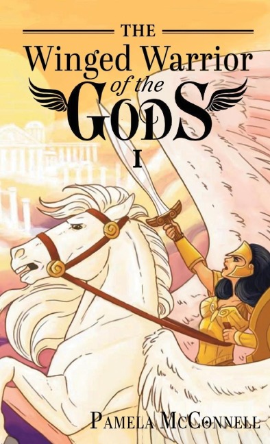 The Winged Warrior of the Gods: Book 1